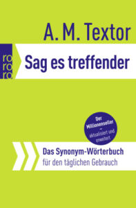 Das Synonym-Wörterbuch für den täglichen Gebrauch